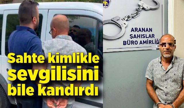 Sahte kimlikle sevgilisini bile kandıran hırsızı polis yakaladı