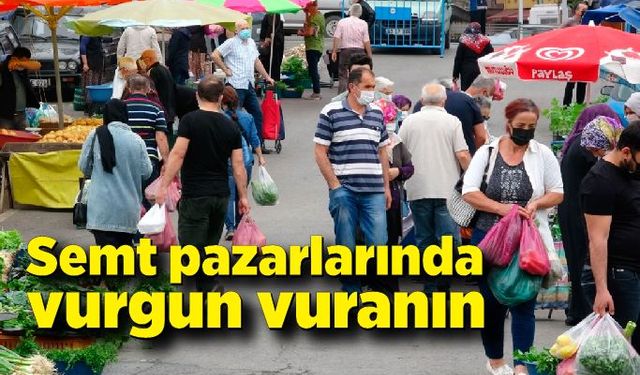 Semt pazarlarında vurgun vuranın