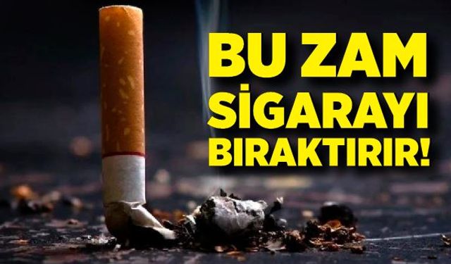 Bu zam sigarayı bıraktırır!