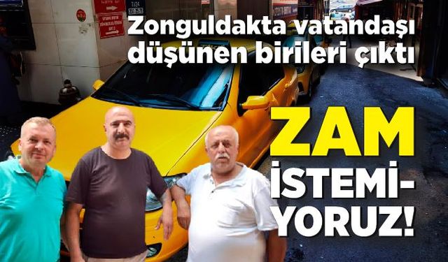 Zonguldaklıları düşünen birileri çıktı! Taksici esnafı zam istemiyor