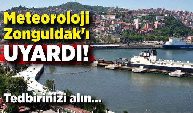 Meteoroloji Zonguldak'ı uyardı! Tedbirinizi alın...