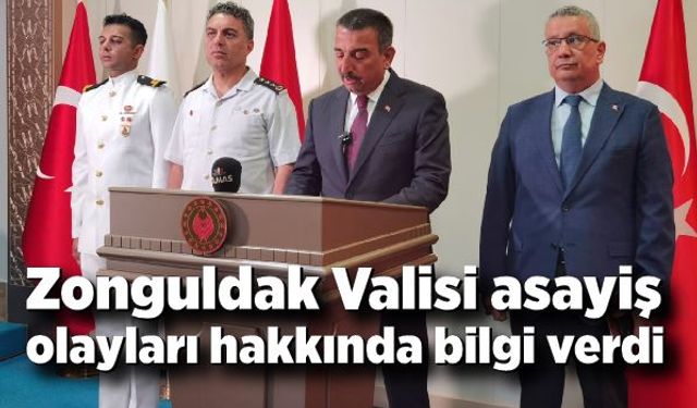 Zonguldak Valisi asayiş olayları hakkında bilgi verdi