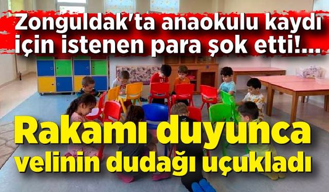 Zonguldak'ta anaokulu kaydı için istenen para  şok etti; Rakamı duyunca velinin dudağı uçukladı