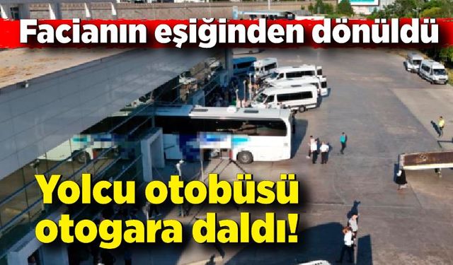 Yolcu otobüsü otogara daldı, facianın eşiğinden dönüldü