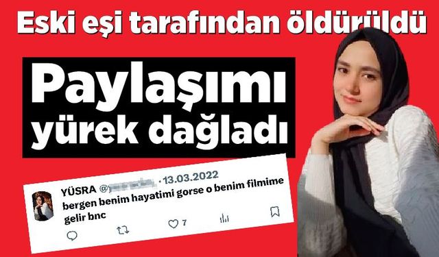 Eski eşi tarafından öldürüldü, paylaşımı yürek dağladı