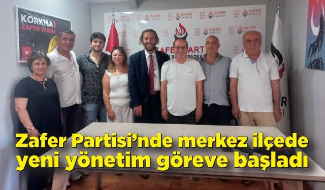 Zafer Partisi’nde merkez ilçede yeni yönetim göreve başladı