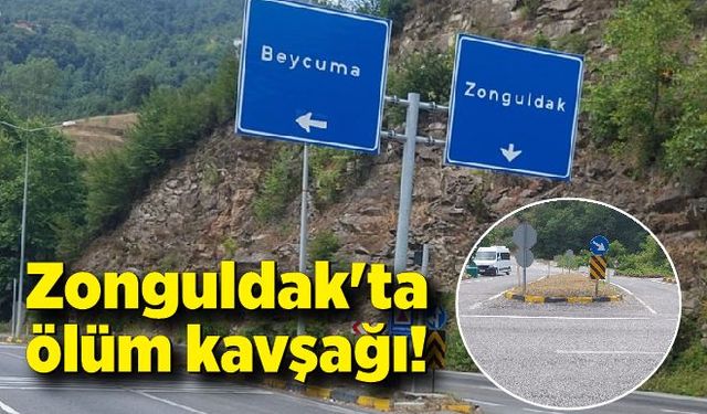 Zonguldak'ta ölüm kavşağı!