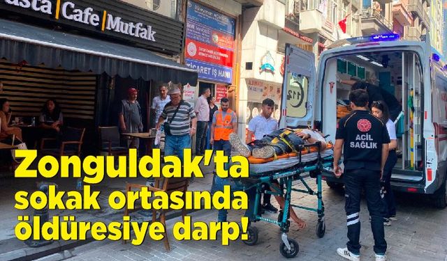 Zonguldak'ta sokak ortasında öldüresiye darp!