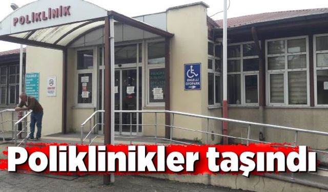 Poliklinikler taşındı