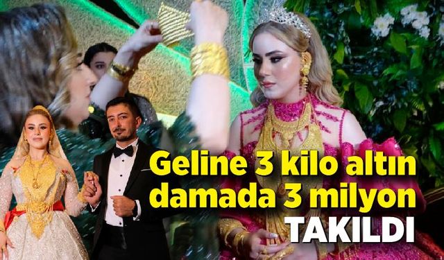 Aşiret düğününde geline 3 kilo altın, damada 3 milyon TL takıldı