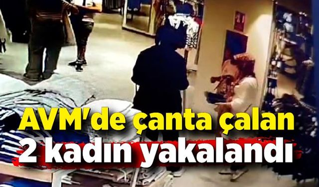 AVM'de çanta çalan 2 kadın yakalandı