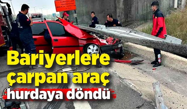 Bariyerlere çarpan otomobil hurdaya döndü