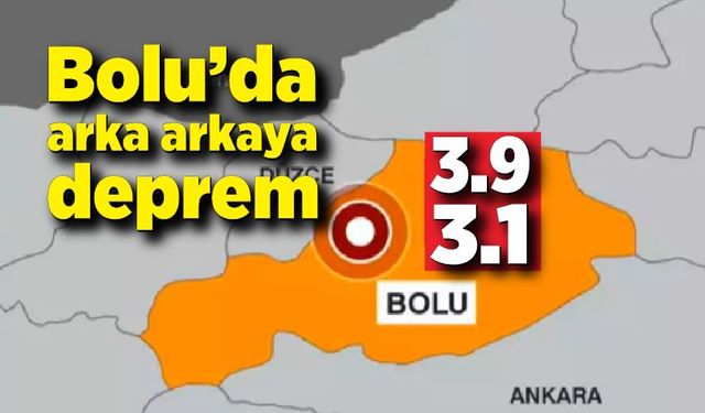 Bolu’da arka arkaya deprem