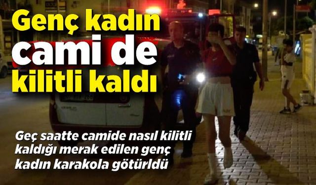 Genç kadın cami içerisinde kilitli kaldı