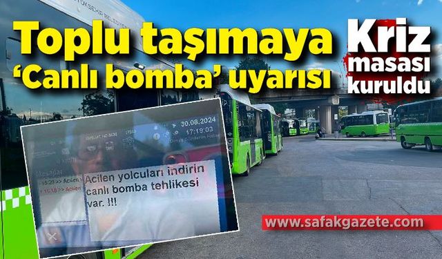 Toplu taşımaya "Canlı bomba" uyarısı: Kriz masası kuruldu