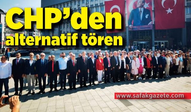 CHP’den 30 Ağustos alternatif töreni