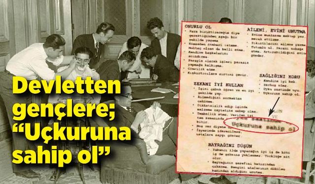 Devletten gençlere; “Uçkuruna sahip ol”