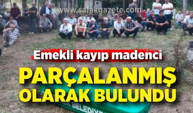 12 gündür kayıp madenci parçalanmış olarak bulundu