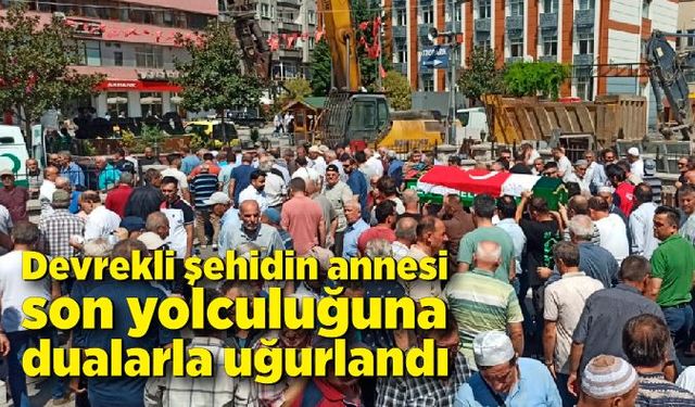 Devrekli şehidin annesi son yolculuğuna dualarla uğurlandı