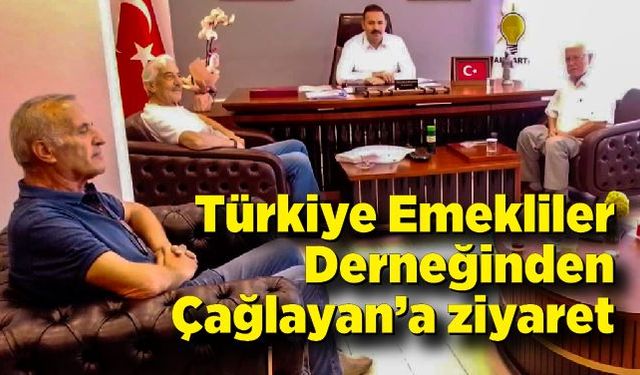 Türkiye Emekliler Derneğinden Çağlayan’a ziyaret