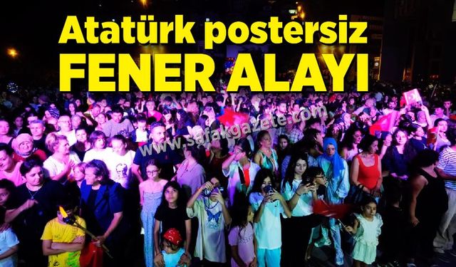 Atatürk postersiz fener alayı