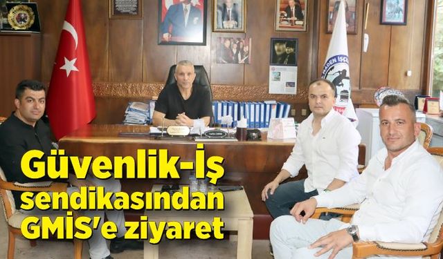 Güvenlik-İş Sendikasından GMİS'e ziyaret