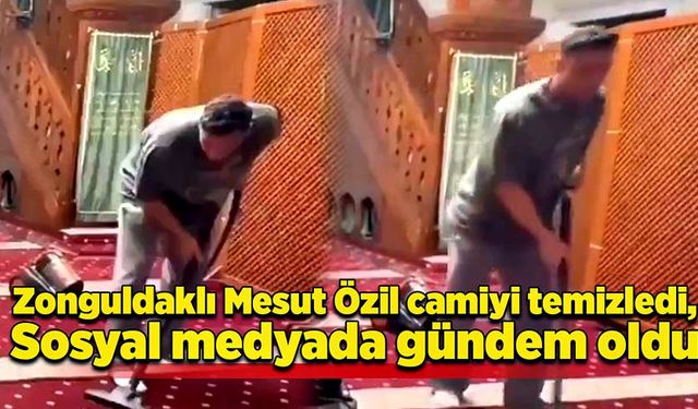 Zonguldaklı Mesut Özil camiyi temizledi, sosyal medyada gündem oldu