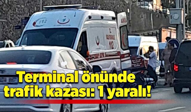 Terminal önünde trafik kazası: 1 yaralı!