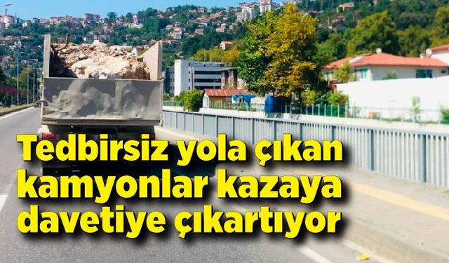 Tedbirsiz yola çıkan kamyonlar kazaya davetiye çıkartıyor