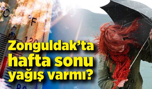 Zonguldak'ta hafta sonu yağış var mı?