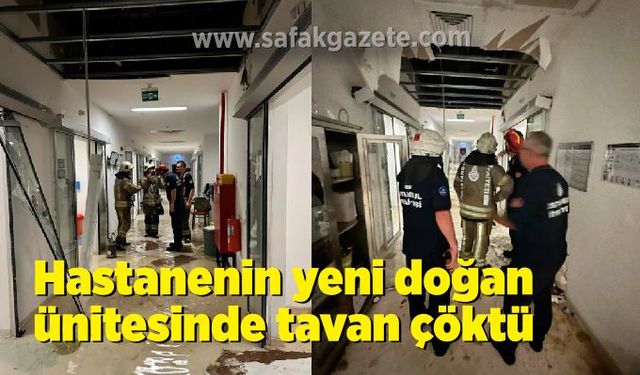 Hastanenin yeni doğan ünitesinde tavan çöktü