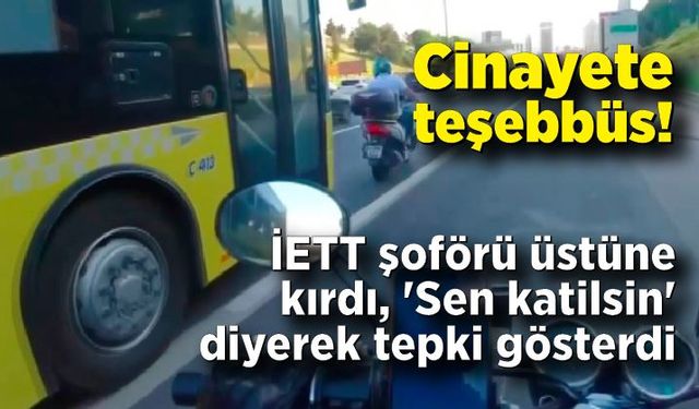 Cinayete teşebbüs! İETT şoförü üstüne kırdı, 'Sen katilsin' diyerek tepki gösterdi