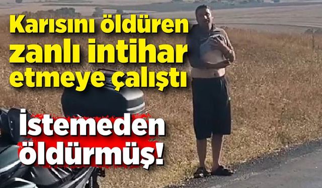 Karısını öldüren zanlı intihar etmeye çalıştı