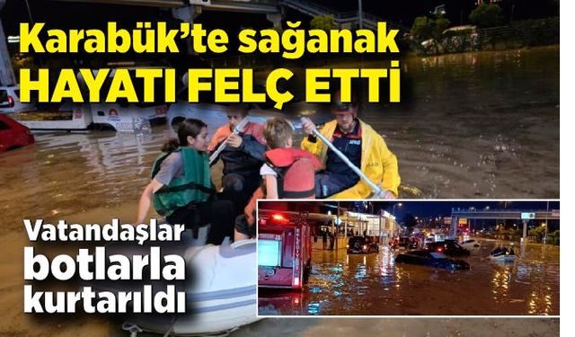 Karabük’te sağanak hayatı felç etti: Metrekareye 45 kilogram yağış düştü