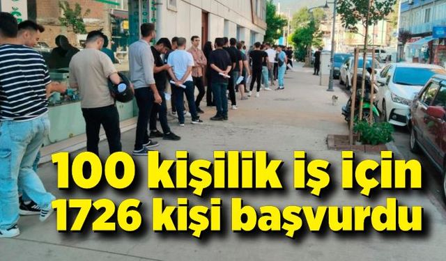 100 kişilik iş için 1726 kişi başvurdu