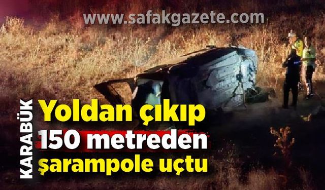 Yoldan çıkıp 150 metreden şarampole uçtu