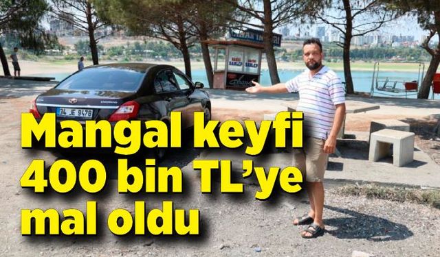 Mangal keyfi 400 bin liraya mal oldu