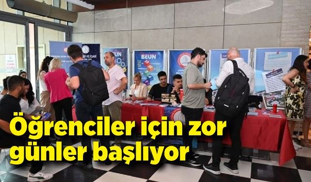 Öğrenciler için zor günler başlıyor