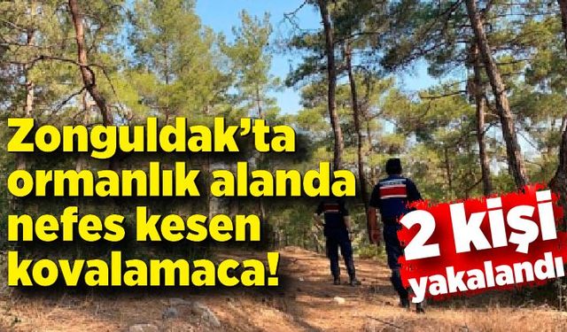 Zonguldak’ta ormanlık alanda nefes kesen kovalamaca! 2 kişi yakalandı