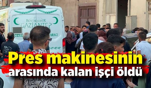 Pres makinesinin arasında kalan işçi öldü