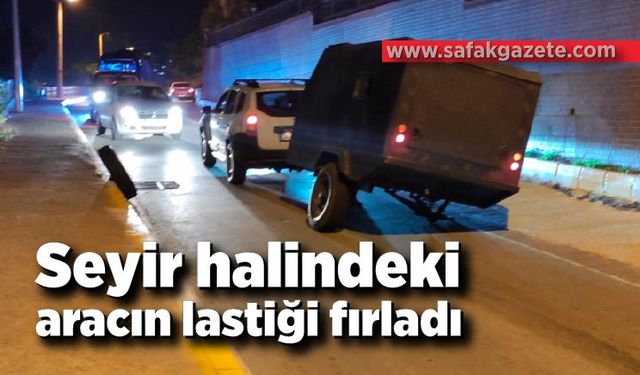 Seyir halindeki aracın lastiği fırladı