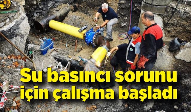 Zonguldak Belediyesi su basıncı problemini gidermek için çalışma başlattı