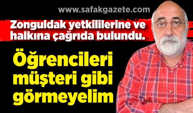 Ali Topaloğlu; Öğrencileri müşteri gibi görmeyelim