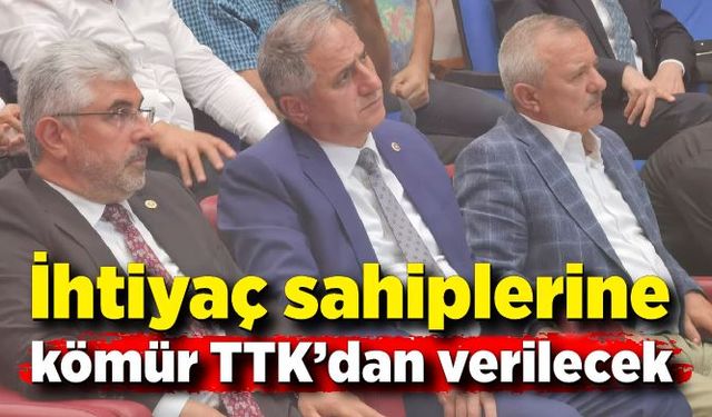 Saffet Bozkurt; İhtiyaç sahiplerine kömür TTK’dan verilecek