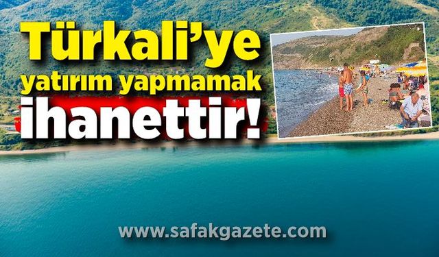 Türkali’ye yatırım yapmamak ihanettir!