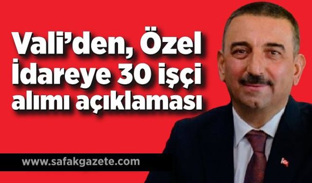 Vali Hacıbektaşoğlu "Listeyi en kısa sürede açıklayacağız"