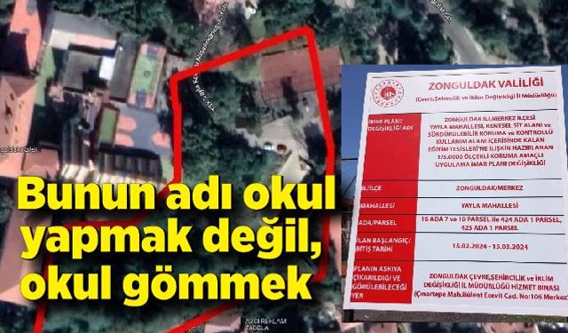 Bunun adı okul yapmak değil, okul gömmek