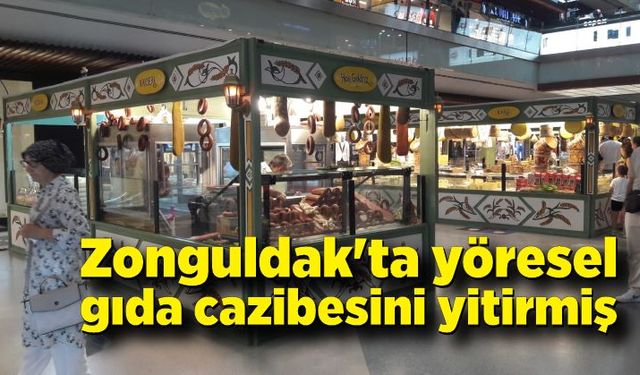 Zonguldak'ta yöresel gıda cazibesini yitirmiş