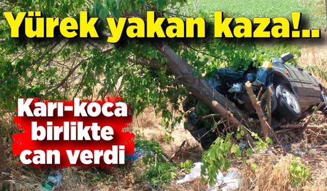 Yürek yakan kaza: Karı-koca birlikte hayatını kaybetti