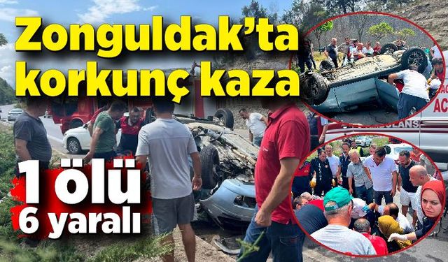 Zonguldak'ta korkunç kaza: 1 ölü, 6 yaralı